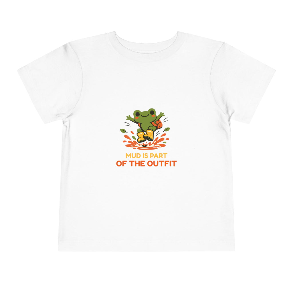 Toddler Tee — "Mud Is Part of the Outfit" Frog Play Graphic