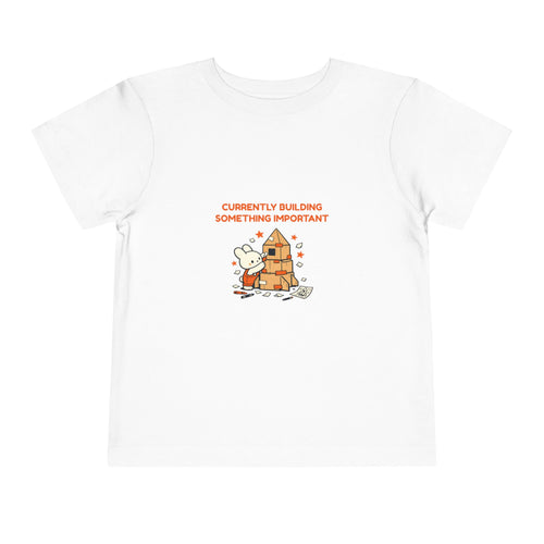 Toddler Tee — "Currently Building Something Important" Cute Construction Mouse Shirt