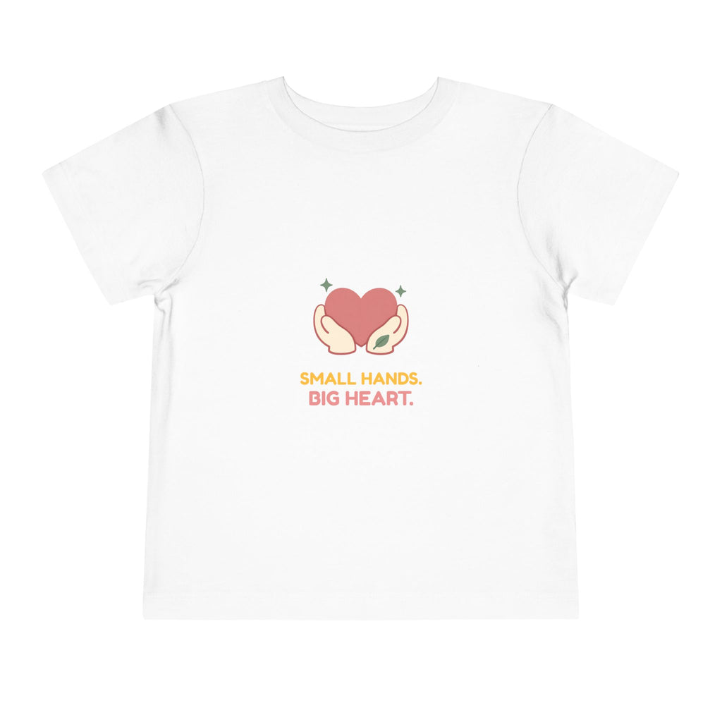 Toddler Tee - Small Hands, Big Heart Cute Heart Illustration