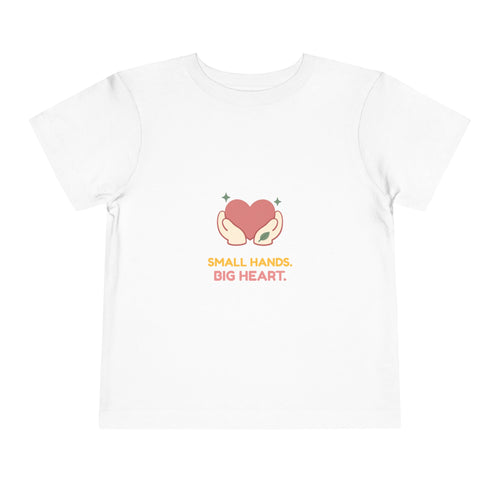 Toddler Tee - Small Hands, Big Heart Cute Heart Illustration