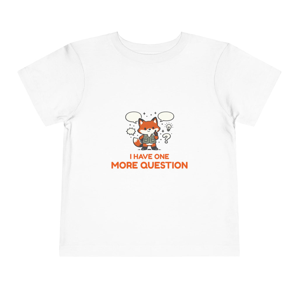 Toddler Tee — Cute Fox "I Have One More Question" Graphic